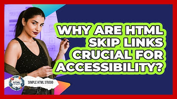 Why Are HTML Skip Links Crucial For Accessibility? - Simple HTML Studio