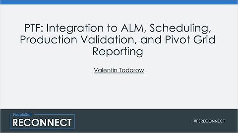 PTF: Integration to ALM, Scheduling, Production Validation, and Pivot Grid Reporting