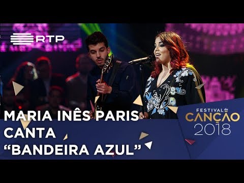 Canção n.º 1: Maria Inês Paris - "Bandeira Azul" - 2.ª Semifinal | Festival da Canção 2018