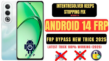 IntentResolver Keeps Stopping Fix | Oppo /Realme Android 14 Frp Bypass 2025