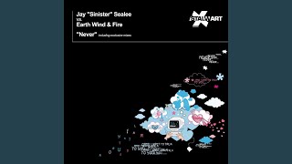 Never (Jay "Sinister" Sealee vs. Earth, Wind & Fire)