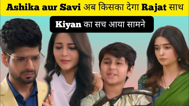 Ashika aur Savi अब किसका साथ देगा Rajat || Kiyan का सच आया सामने Ghkkpm Upcoming twist
