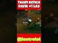 tahm kenc LAS - #leagueoflegends #lol #riotgames