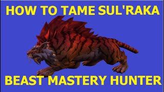 How To Tame The New Spirit Beast Pet Sul'raka (BM Hunter)