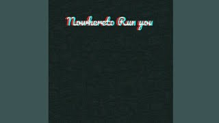 " Nowhereto - Run you ( Normal ) original