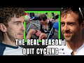 Alex dowsett opens up about why he quit cycling