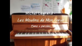 Michel Legrand - Les moulins de mon coeur piano cover + paroles chords