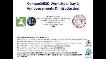 CompuCell3D WS 2025: 2.0: Introduction and Welcome [Hayden Fennell] July 29, 2025