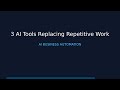 3 ai tools replacing repetitive work