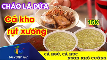 Cháo lá dứa ăn với bắp chuối xào và cá ngừ kho rụt sương 15k ngon kho cưỡng -  🍽 phan thiết phố 🏖