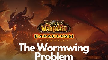 Cataclysm Classic Questing: The Wormwing Problem