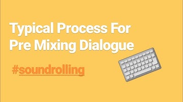 Typical Process For Premixing Dialogue