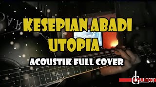 Download Lagu KESEPIAN ABADI - Utopia.Akustik Cover MP3