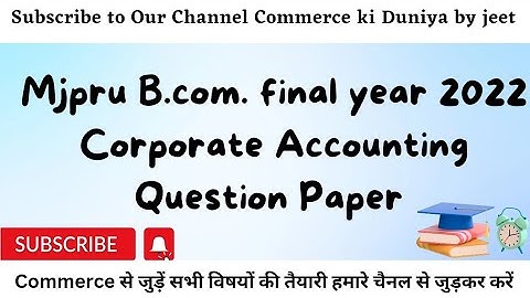 Mjpru B.com. final Corporate Accounting 2022 Que. paper #examspecial #bcomstudents #mjpruexamnews