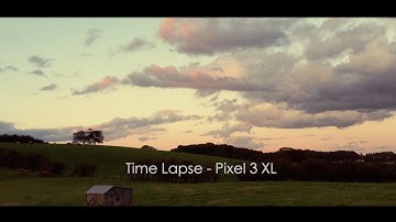 Timelapse - Pixel 3 XL