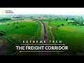 Extreme Tech: The Freight Corridor | National Geographic