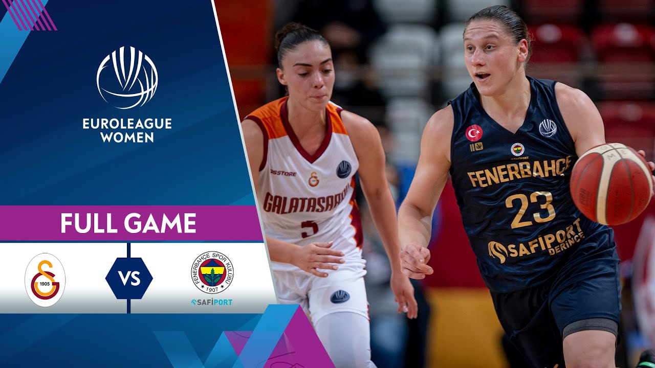 Galatasaray v Fenerbahce Full Game EuroLeague Women 2021