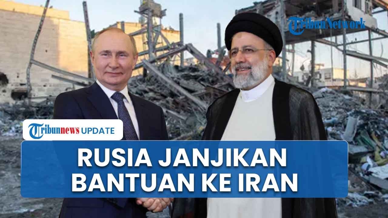 Dikepung Serangan AS Israel! Iran Dapat Dukungan Tanpa Syarat dari Rusia, Putin Janjikan Bantuan
