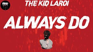 The Kid LAROI - ALWAYS DO