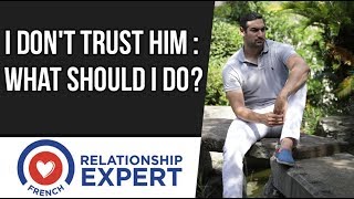 I Don't Trust Him | #1 Thing You MUST Do!