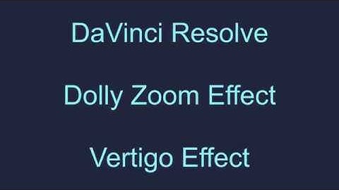 DaVinci Resolve - Dolly Zoom - Vertigo Effect