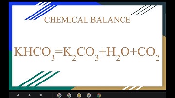 CHEMICAL BALANCE OF KHCO3=K2CO3+H2O+CO2 | CHEMICAL BALANCE