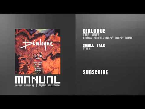 在 YouTube 上观看 Dialoque - The Way (Digital Primate Deeply deeply Remix)