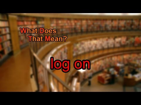 What does log on mean?