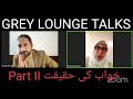 The grey lounge talks live khaab ki haqeeqat part ii with xaryab haschmi  sarah khan