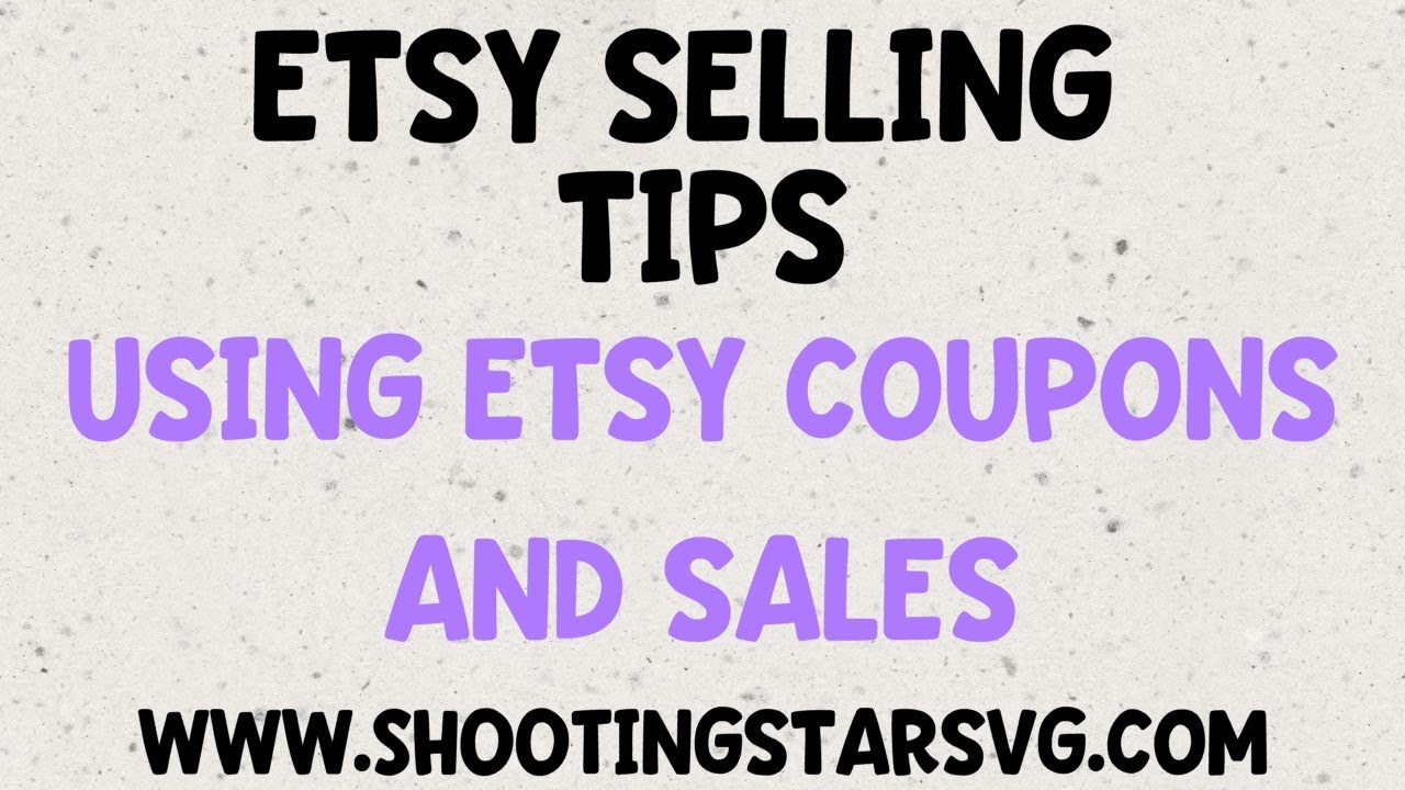 How to Use Etsy Coupons and Sales - Increase Revenue and Traffic on your Etsy Shop