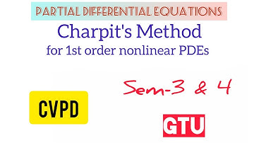 Lecture 5: Charpit’s Method to solve first order nonlinear PDE || CVPD || GTU Maths