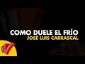 Como Duele El Frío, José Luis Carrascal, Video Letra - Sentir Vallenato