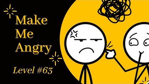 Make Me Angry Game Level 63
