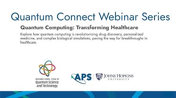 Quantum Connect Webinar Series - Quantum Computing: Transforming Healthcare
