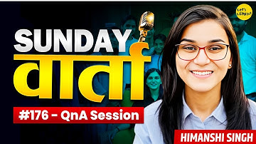 #176 Sunday VAARTA 2.0 -  QnA session | Himanshi Singh ​