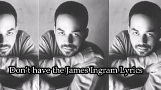 James Ingram  - I don't have the heart lyrics