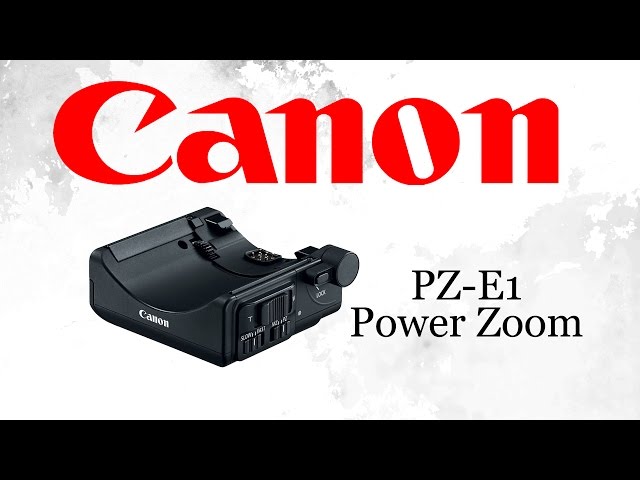 Cinematic Zooms with a Canon DSLR Lens: Canon PZ-E1 Zoom Adapter