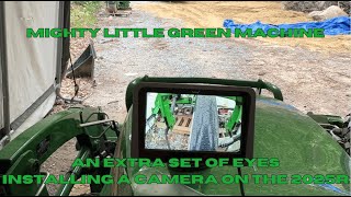 An extra set of eyes! Installing a camera on the John Deere 2025R Tractor