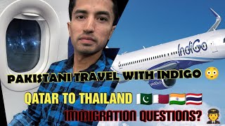 Qatar to Thailand Pakistani Travel 🧳 with Indigo Air ✈️ Via India 🇵🇰🇶🇦🇮🇳🇹🇭