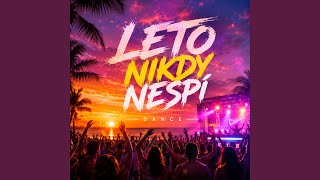 Leto Nikdy nespi Dance mix