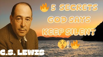 ✨ 5 Secrets God Says You Must NEVER Share With Anyone✨ || Long Video | C.S. LEWIS  MOTIVATION 2025
