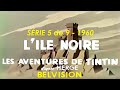 Lle noire  tintin belvision  1960  complet remasteris