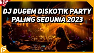 DJ Dugem Diskotik Party Paling Sedunia 2022 !! DJ Breakbeat Melody Full Bass Terbaru 2023