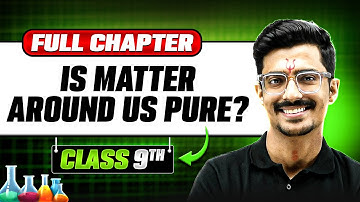 Is Matter Around Us Pure? - ONE SHOT | Full Chapter | Class 9 Science | Chapter 2