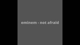 eminem - not afraid