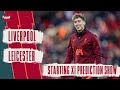 Liverpool v Leicester | Starting XI Prediction LIVE