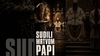 Sudili mrtvom papi..