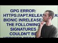 Gpg error httpsaptreleaseshashicorpcom bionic inrelease the following signatures couldnt