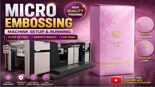 🔥 Micro Embossing Machine Setup & Running | Plate Setting Complete Guide, Premium Perfume Box Finish