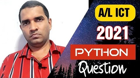 A/L ICT | Python 2021 | Python Explanation